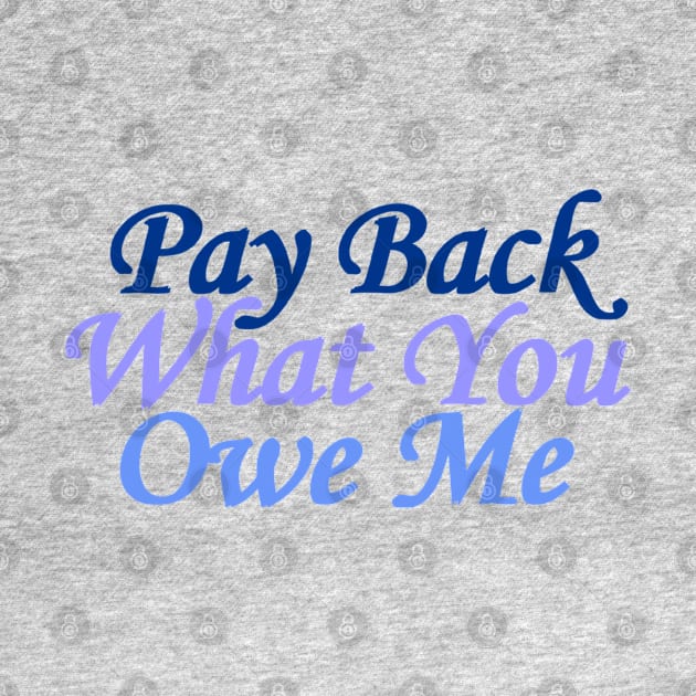 pay back what you owe me by amarth-drawing